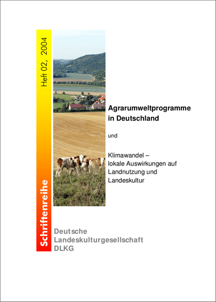 Sonderheft DLKG, Heft 02: Agrarumweltprogramme in Deutschland. Klimawandel – lokale Auswirkungen auf Landnutzung und Landeskultur.