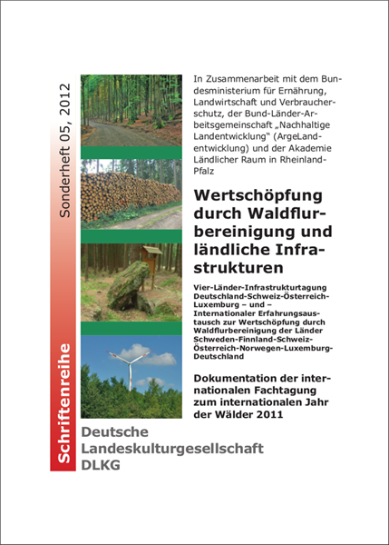 Schriftenreihe DLKG, Sonderheft 05: Wertschöpfung durch Waldflurbereinigung und ländliche Infrastrukturen.